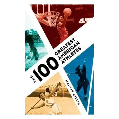 100 Greatest American Athletes - Gitlin, Martin