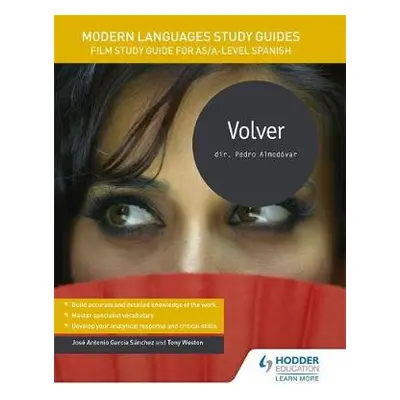 Modern Languages Study Guides: Volver - Sanchez, Jose Antonio Garcia a Weston, Tony