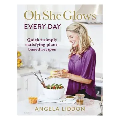 Oh She Glows Every Day - Liddon, Angela