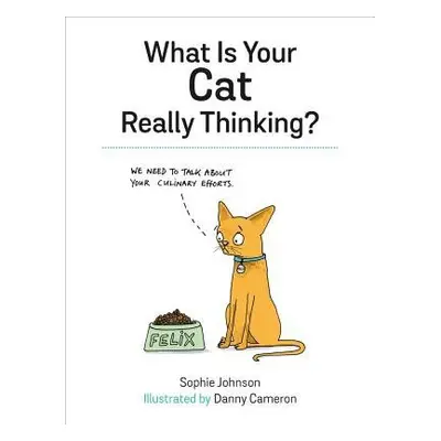 What Is Your Cat Really Thinking? - Johnson, Sophie