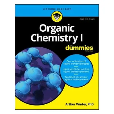 Organic Chemistry I For Dummies - Winter, Arthur (University of Maryland, College Park, MD)