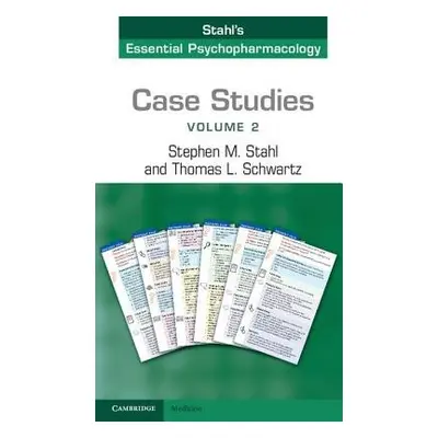 Case Studies: Stahl's Essential Psychopharmacology: Volume 2 - Stahl, Stephen M. a Schwartz, Tho