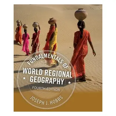 Fundamentals of World Regional Geography - Hobbs, Joseph (University of Missouri, Columbia)