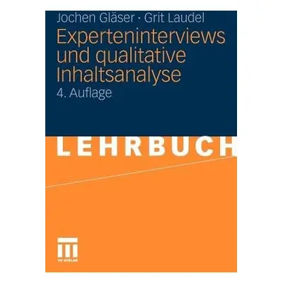 Experteninterviews und qualitative Inhaltsanalyse - Glaser, Jochen a Laudel, Grit