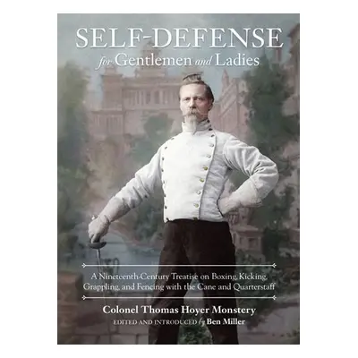 Self-Defense for Gentlemen and Ladies - Monstery, Colonel Thomas Hoyer