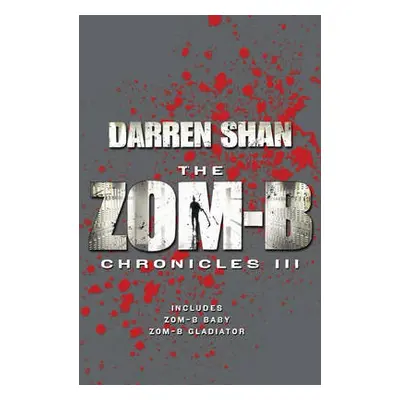 Zom-B Chronicles III - Shan, Darren