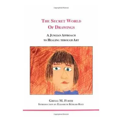 Secret World of Drawings - Furth, Gregg M.