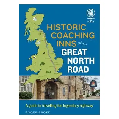 Historic Coaching Inns of the Great North Road - Protz, Roger