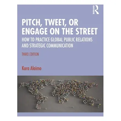 Pitch, Tweet, or Engage on the Street - Alaimo, Kara