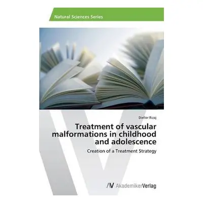 Treatment of vascular malformations in childhood and adolescence - Rizaj Diellor