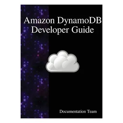 Amazon DynamoDB Developer Guide - Team, Documentation