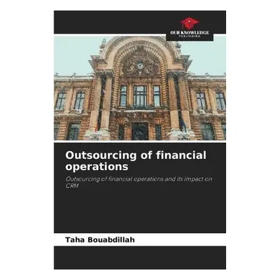 Outsourcing of financial operations - Bouabdillah, Taha