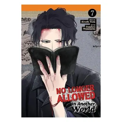 No Longer Allowed In Another World Vol. 7 - Noda, Hiroshi