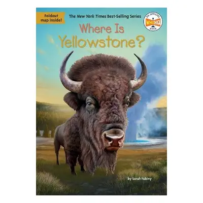 Where Is Yellowstone? - Fabiny, Sarah a Who HQ