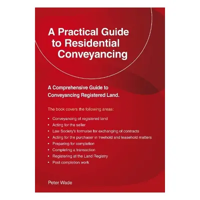 Emerald Guide to a Practical Guide to Residential Conveyance A - Wade, Peter