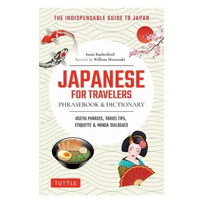 Japanese for Travelers Phrasebook a Dictionary - Rutherford, Scott