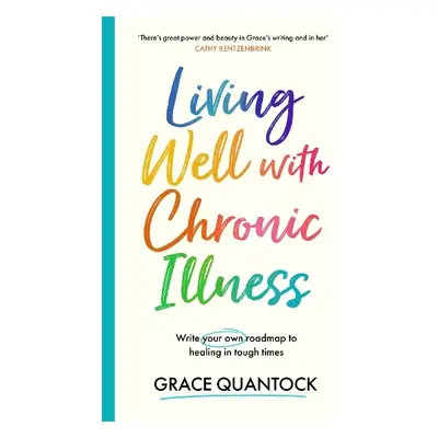 Living Well with Chronic Illness - Quantock, Grace