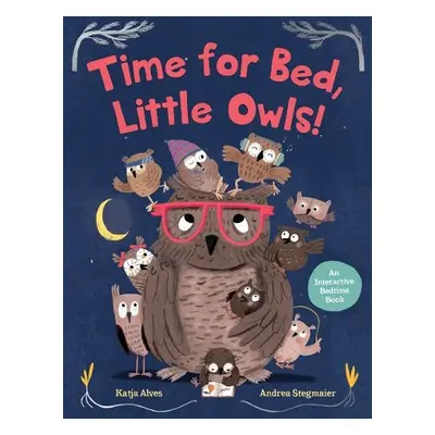 Time for Bed, Little Owls! - Alves, Katja