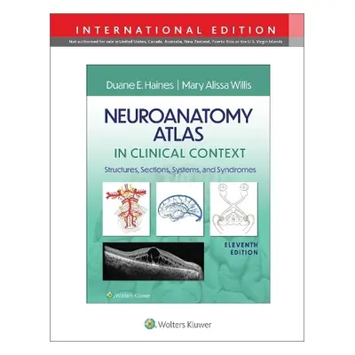 Neuroanatomy Atlas in Clinical Context - Haines, Duane E. a Willis, Dr. Mary Alissa, MD