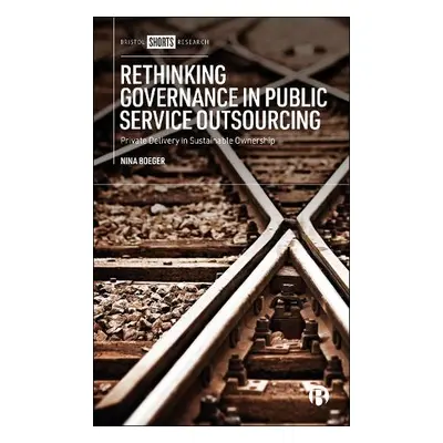 Rethinking Governance in Public Service Outsourcing - Boeger, Nina (City, University of London)