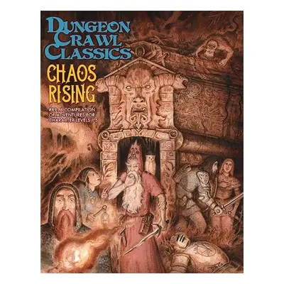 Dungeon Crawl Classics #89: Chaos Rising - Bishop, Daniel J. a Bittman, Jobe a Curtis, Michael a