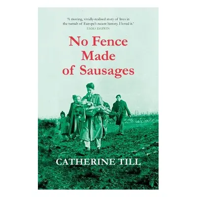 No Fence Made of Sausages - Till, Catherine