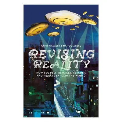 Revising Reality - Gavaler, Dr Chris a Goldberg, Professor Nat