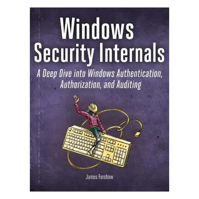 Windows Security Internals - Forshaw, James