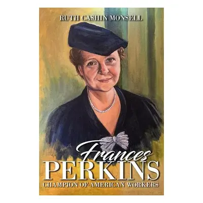 Frances Perkins - Monsell, Ruth Cashin