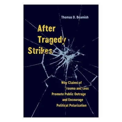 After Tragedy Strikes - Beamish, Thomas D.