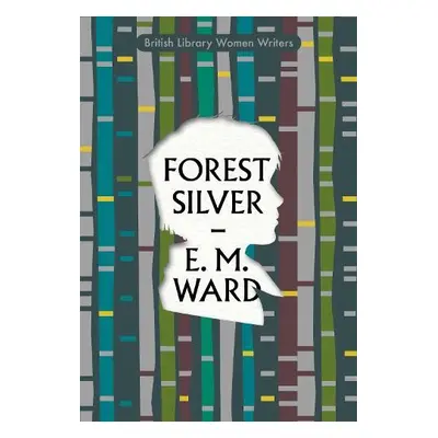 Forest Silver - Ward, E M