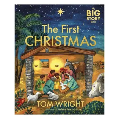 My Big Story Bible: The First Christmas - Wright, Tom