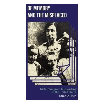 Of Memory and the Misplaced - O'brien, S