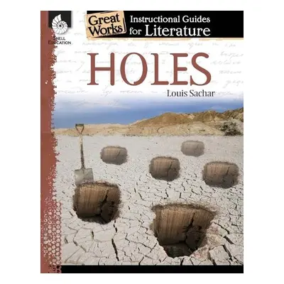 Holes: An Instructional Guide for Literature - Case, Jessica