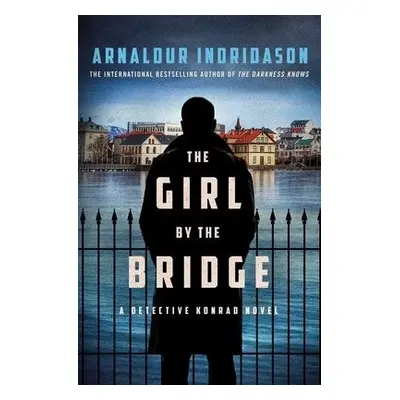 Girl by the Bridge - Indridason, Arnaldur