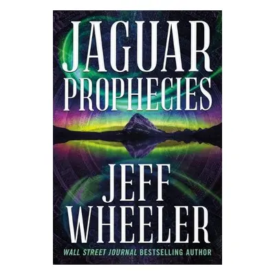 Jaguar Prophecies - Wheeler, Jeff