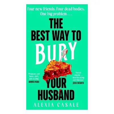 Best Way to Bury Your Husband - Casale, Alexia