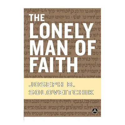 Lonely Man of Faith - Soloveitchik, Joseph B.