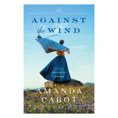 Against the Wind - Cabot, Amanda