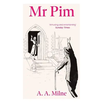 Mr Pim - Milne, A. A.