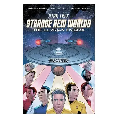 Star Trek: Strange New Worlds--The Illyrian Enigma - Beyer, Kirsten a Johnson, Mike