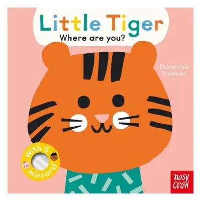 Baby Faces: Little Tiger, Where Are You?