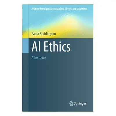 AI Ethics - Boddington, Paula