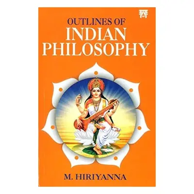 Outlines of Indian Philosophy - Hiriyanna, M.