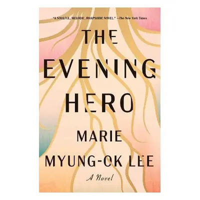 Evening Hero - Lee, Marie Myung-Ok