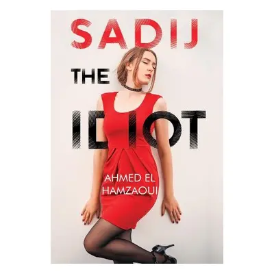 Sadij, The Idiot - El Hamzaoui, Ahmed