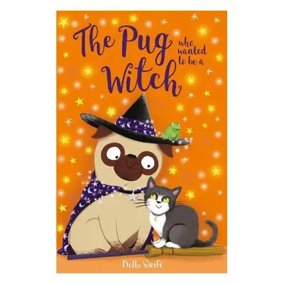 The Pug who wanted to be a Witch - Swift, Bella