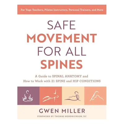 Safe Movement for All Spines - Miller, Gwen