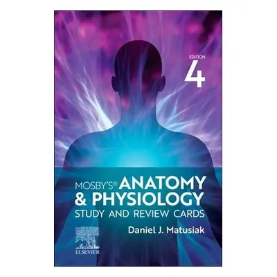 Mosby's Anatomy a Physiology Study and Review Cards - Matusiak, Dan (Anatomy a Physiology Inst