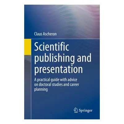 Scientific publishing and presentation - Ascheron, Claus